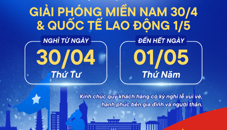 TRÂN TRỌNG THÔNG BÁO NGHỈ LỄ 30/4 & 1/5